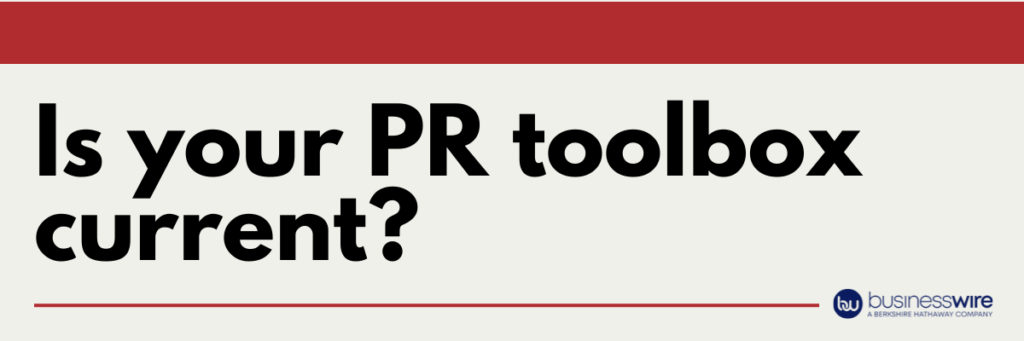 Is your PR toolbox current?